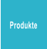 Produkte